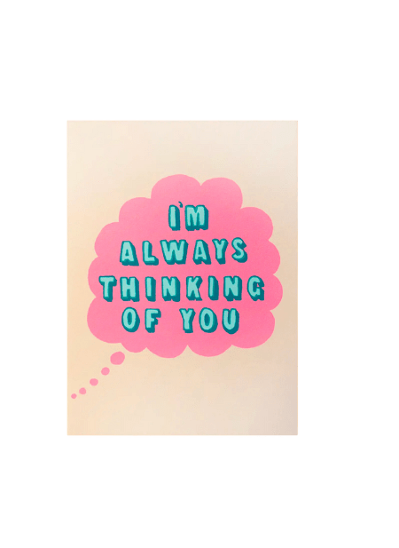 I'm Always Thinking of You Greeting Card